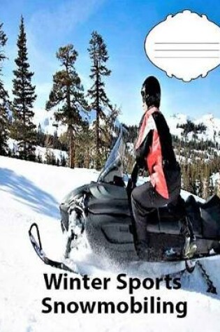 Cover of Winter Sports-Snowmobiling Wide Ruled Line Paper Composition Notebook