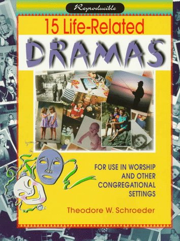 Book cover for 15 Life-Related Dramas for Use in Worship and Other Congregational Settings