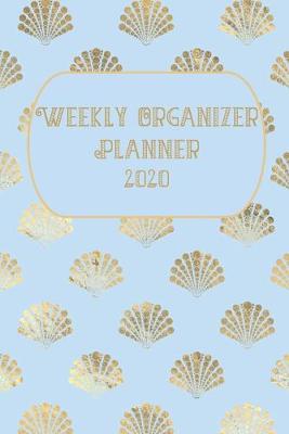 Book cover for Weekly Organizer Planner 2020