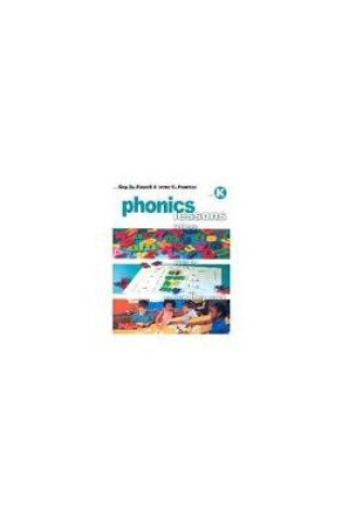 Cover of Phonics Lessons: Letters, Words, and How They Work: Grade K