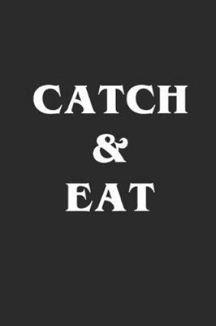 Cover of Catch & Eat