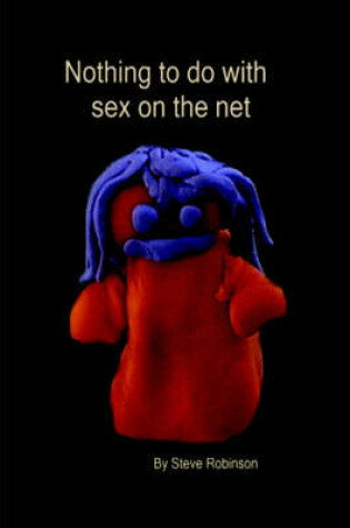 Cover of Nothing to Do with Sex on the Net