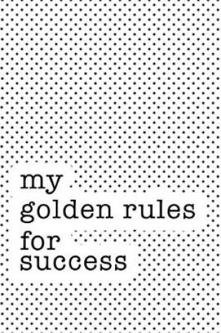 Cover of My Golden Rules for Success