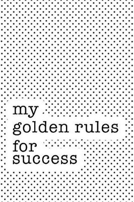 Book cover for My Golden Rules for Success