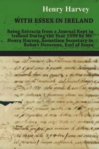 Cover of With Essex In Ireland - Being Extracts From A Journal Kept In Ireland During The Year 1599