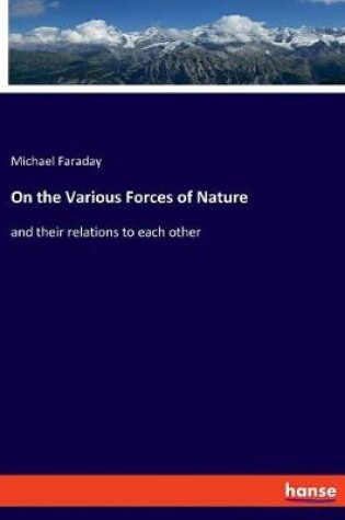 Cover of On the Various Forces of Nature