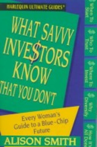 Cover of What Savvy Investors Know That You Don't
