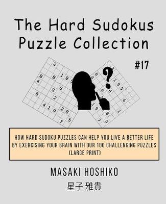 Book cover for The Hard Sudokus Puzzle Collection #17