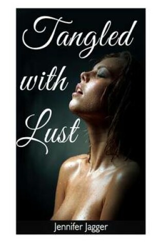 Cover of Tangled with Lust