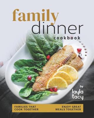 Book cover for Family Dinner Recipes Cookbook