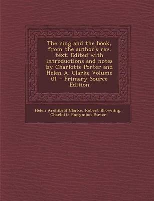 Book cover for The Ring and the Book, from the Author's REV. Text. Edited with Introductions and Notes by Charlotte Porter and Helen A. Clarke Volume 01 - Primary So
