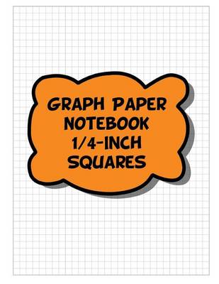 Book cover for Graph Paper Notebook - 1/4-Inch Squares, 4 Squares Per Inch Grid-Lined Pages - Orange