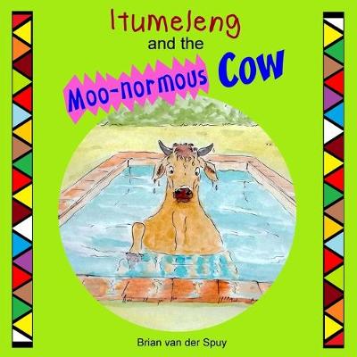 Book cover for Itumeleng and the Moo-normous Cow