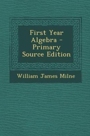 Cover of First Year Algebra - Primary Source Edition
