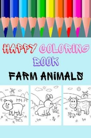 Cover of Happy Coloring Book - Farm Animals