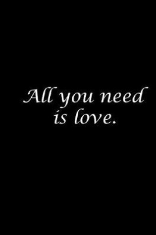 Cover of All you need is love.