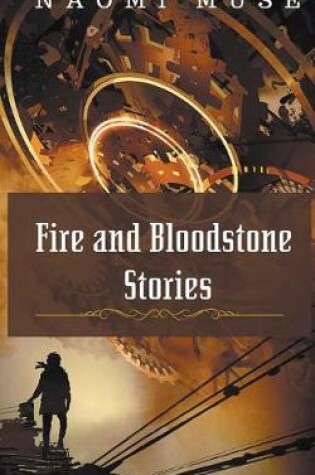 Cover of Fire and Bloodstone Stories