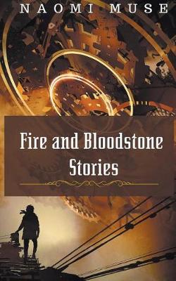Cover of Fire and Bloodstone Stories