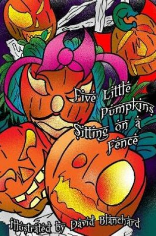 Cover of Five Little Pumpkins Sitting on a Fence