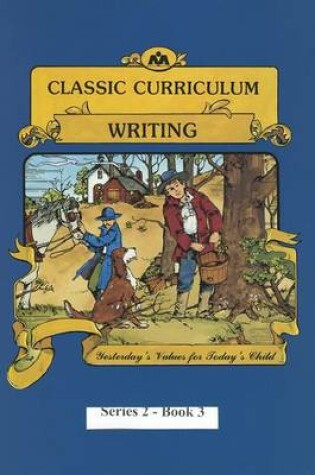 Cover of Classic Curriculum: Writing, Book 3