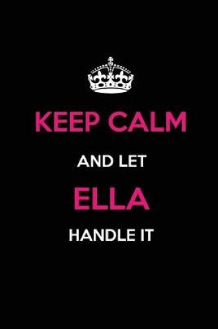 Cover of Keep Calm and Let Ella Handle It