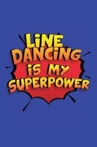 Cover of Line Dancing Is My Superpower