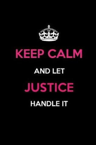 Cover of Keep Calm and Let Justice Handle It