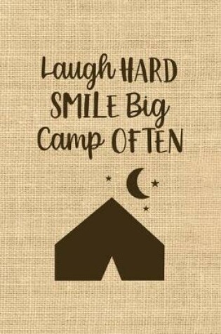 Cover of Laugh Hard Smile Big Camp Often