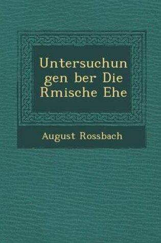 Cover of Untersuchungen Ber Die R Mische Ehe