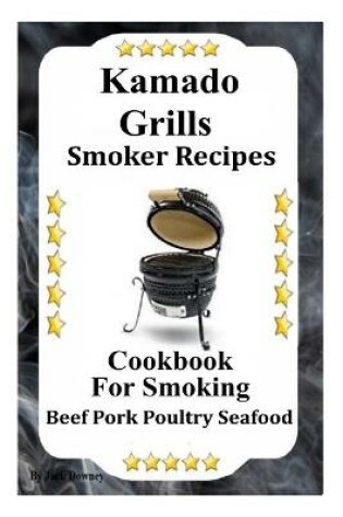 Cover of Kamado Grills Smoker Recipes