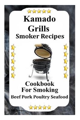 Book cover for Kamado Grills Smoker Recipes