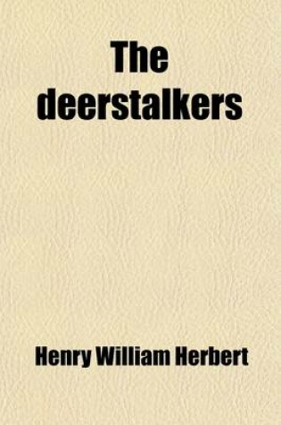 Cover of The Deerstalkers; A Sporting Tale of the South-Western Counties