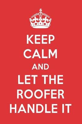 Book cover for Keep Calm and Let the Roofer Handle It