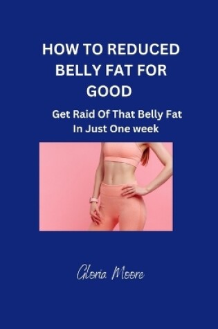 Cover of How to Reduce Belly Fat for Good