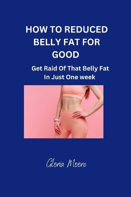 Book cover for How to Reduce Belly Fat for Good