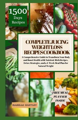 Book cover for Complete Juicing Weight Loss Recipes Cookbook