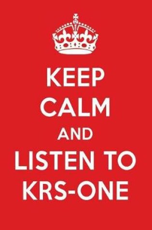 Cover of Keep Calm and Listen to Krs-One