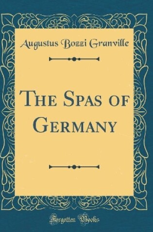 Cover of The Spas of Germany (Classic Reprint)