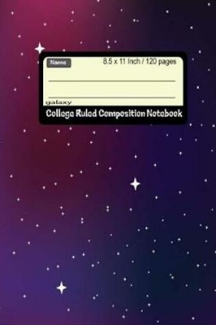 Cover of Galaxy College Ruled Composition Notebook