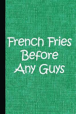 Book cover for French Fries Before Any Guys