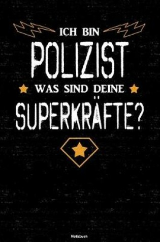 Cover of Ich bin Polizist was sind deine Superkrafte? Notizbuch