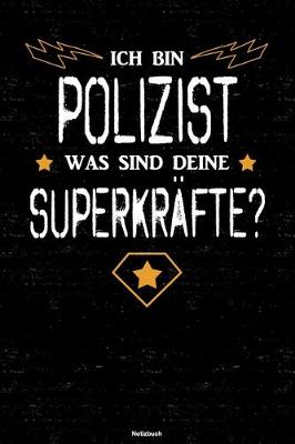 Book cover for Ich bin Polizist was sind deine Superkrafte? Notizbuch