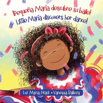 Book cover for ¡Pequeña María descubre su baile! / Little María discovers her dance!