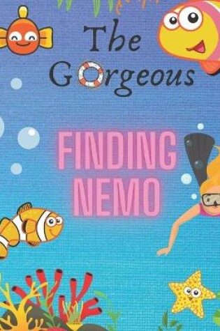 Cover of The Gorgeous Finding Nemo