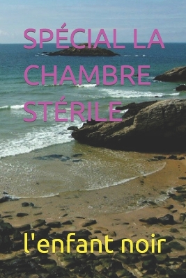 Book cover for Spécial La Chambre Stérile