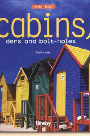 Cover of Cabins, Dens and Bolt Holes