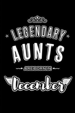 Cover of Legendary Aunts are born in December