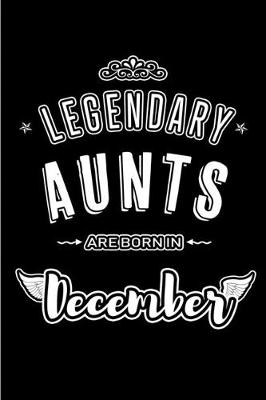 Book cover for Legendary Aunts are born in December