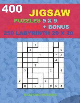 Book cover for 400 JIGSAW puzzles 9 x 9 VERY HARD + BONUS 250 LABYRINTH 20 x 20