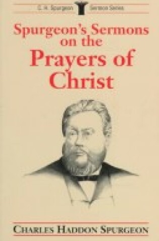 Cover of Spurgeon's Sermons on the Prayers of Christ